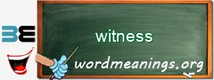 WordMeaning blackboard for witness